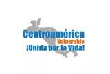 Foro Centroamérica Vulnerable ¡Unida por la Vida!